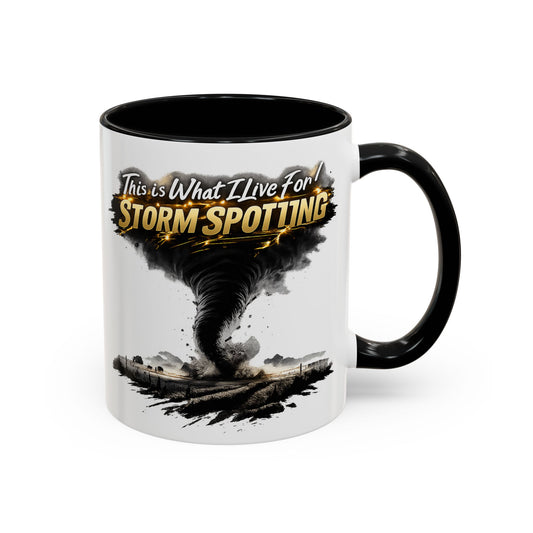 "This Is What I Live For" Storm Spotting Coffee Mug —Tornado Design (11/15oz)