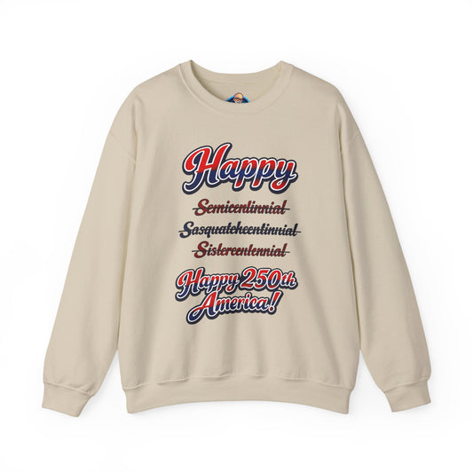 Crewneck Sweatshirt — "Happy 250th America!" Patriotic Retro Script