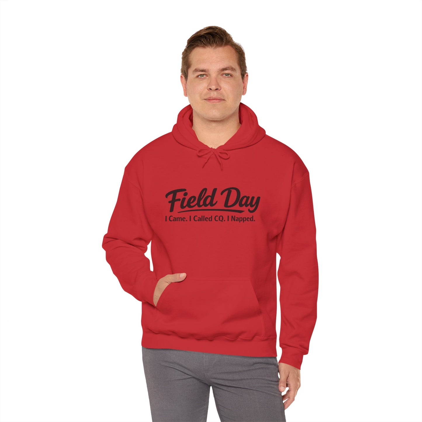 Field Day Hoodie – “Field Day: I Came. I Called CQ. I Napped.” Casual Radio Operator Sweatshirt