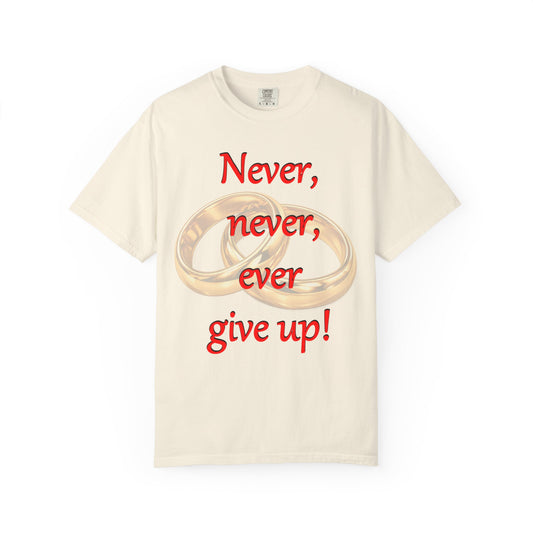 T-Shirt — "Never, never, ever give up!" Motivational Tee with Interlocking Rings