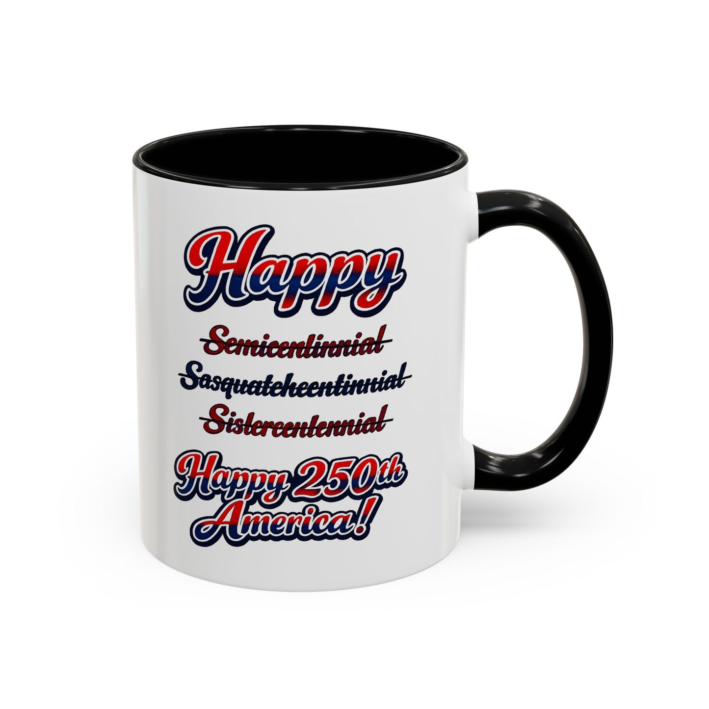 250th America Coffee Mug – "Happy 250th America!" Patriotic Accent Mug