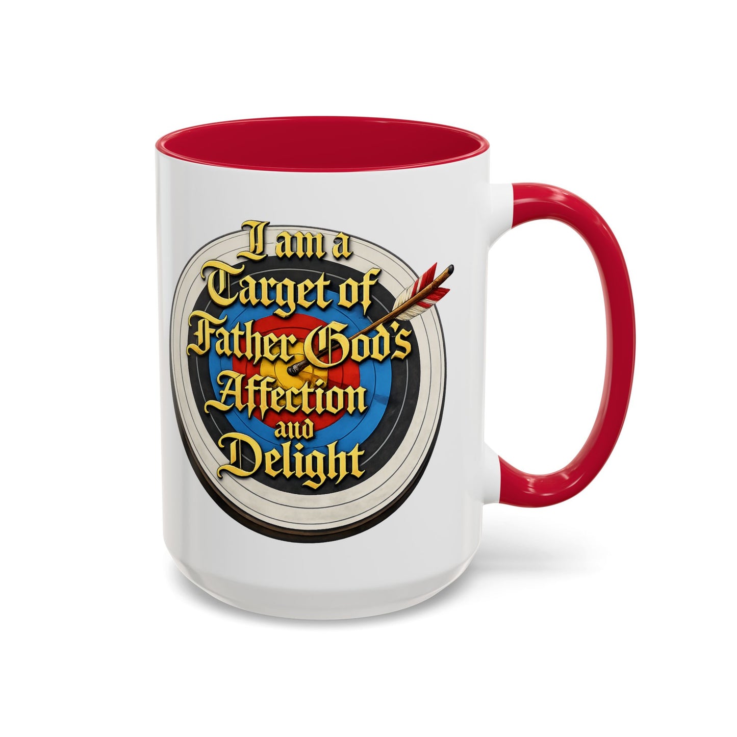 Religious Coffee Mug — "I am a Target of Father God's Affection and Delight" (11oz/15oz)