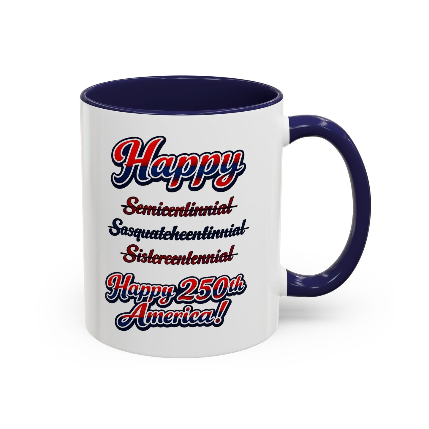 250th America Coffee Mug – "Happy 250th America!" Patriotic Accent Mug