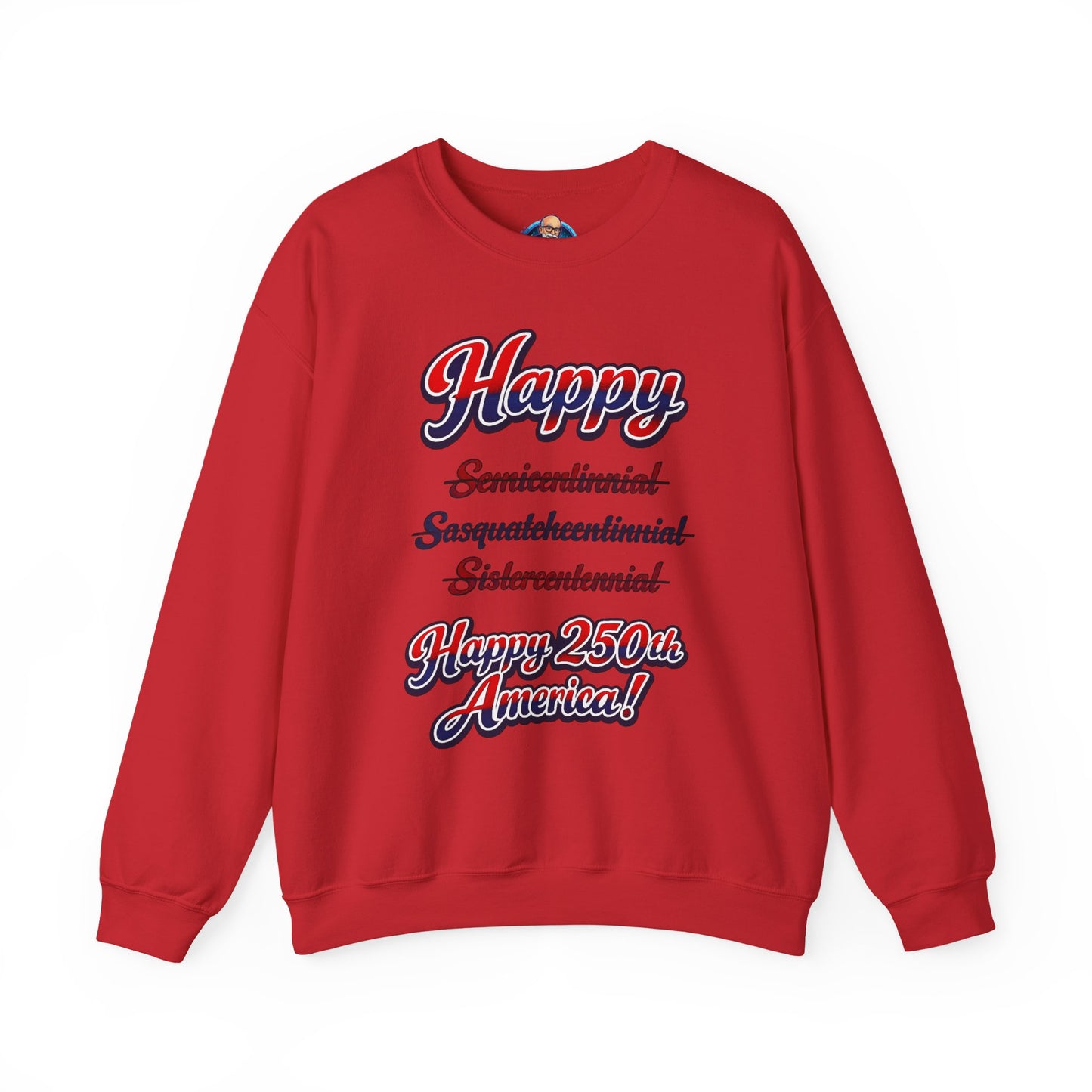 Crewneck Sweatshirt — "Happy 250th America!" Patriotic Retro Script