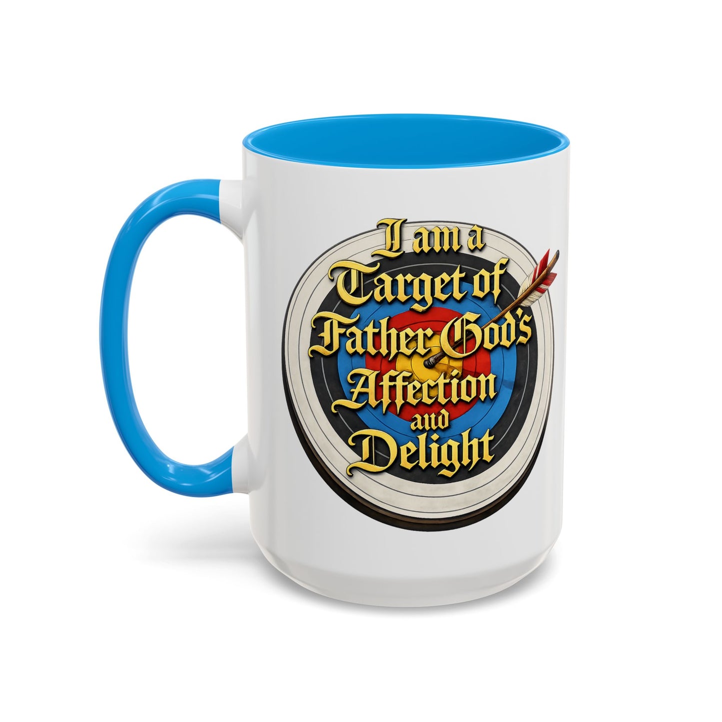 Religious Coffee Mug — "I am a Target of Father God's Affection and Delight" (11oz/15oz)
