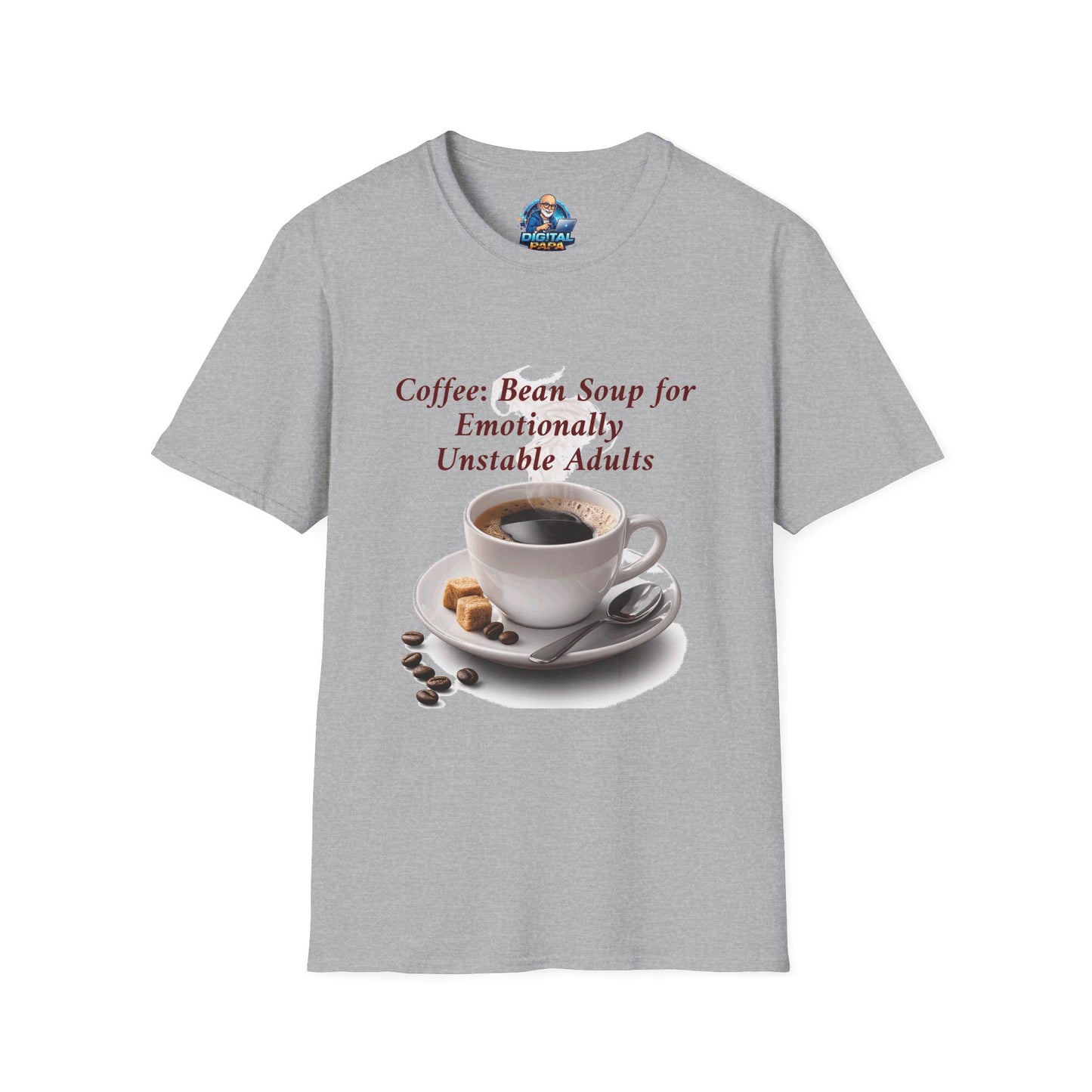 Coffee: Bean Soup for Emotionally Unstable Adults T-Shirt