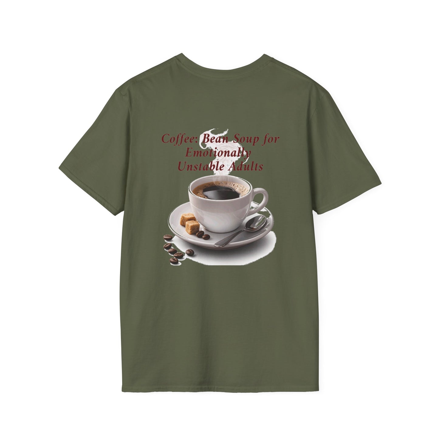 Coffee: Bean Soup for Emotionally Unstable Adults T-Shirt