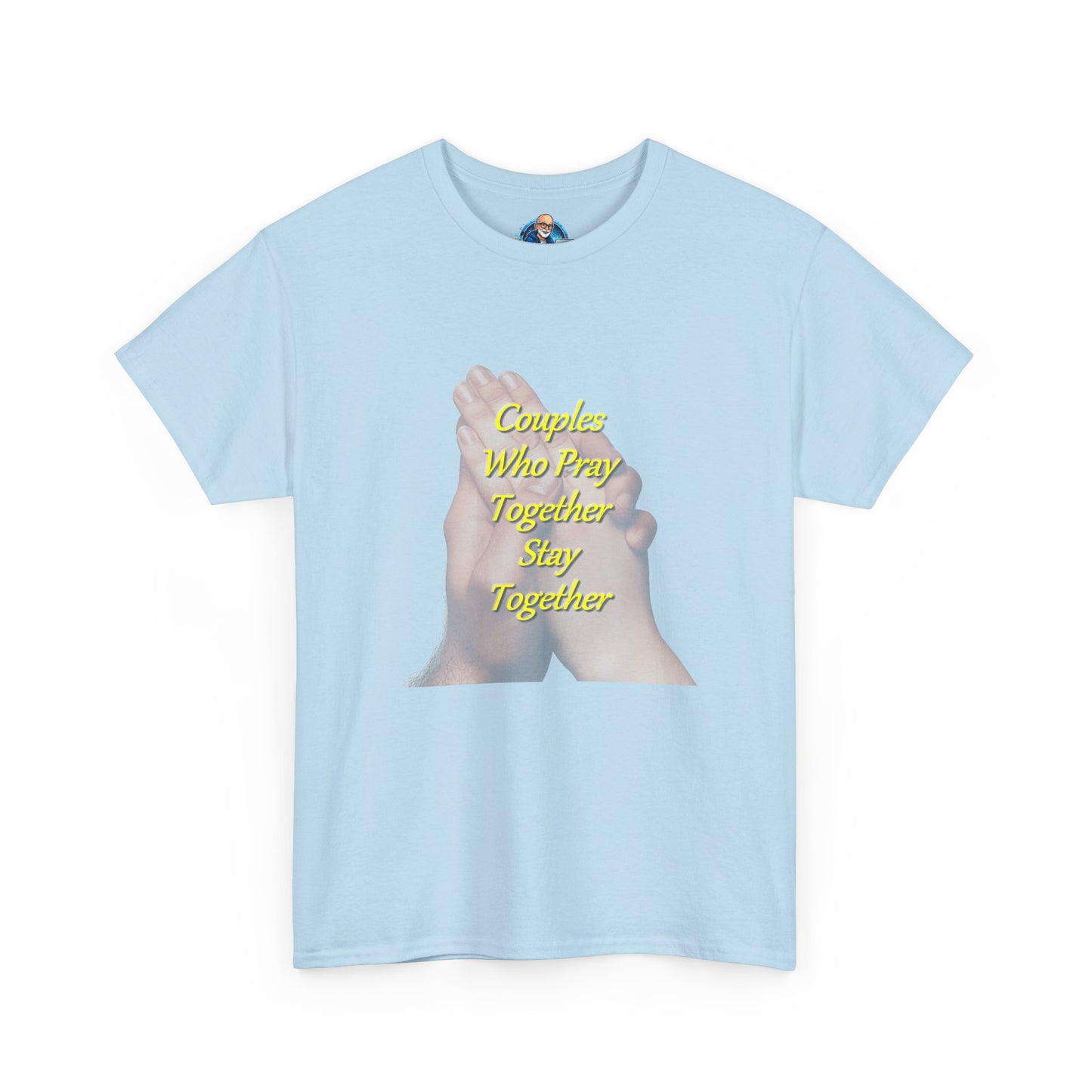T-Shirt — "Couples Who Pray Together Stay Together" Praying Hands Christian Tee