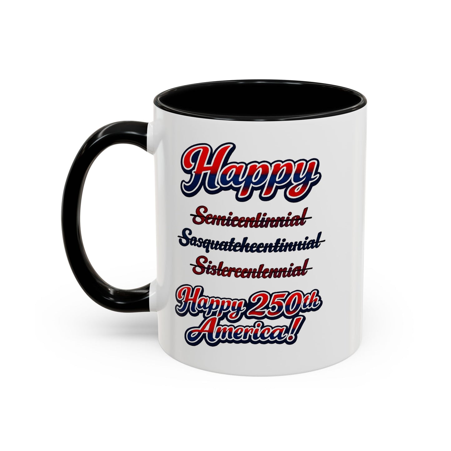 250th America Coffee Mug – "Happy 250th America!" Patriotic Accent Mug