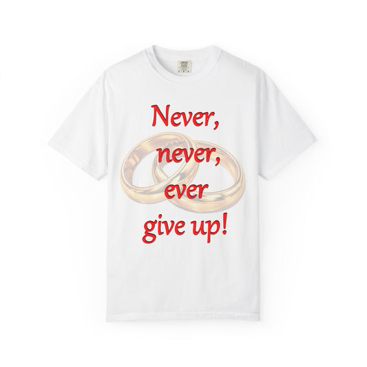 T-Shirt — "Never, never, ever give up!" Motivational Tee with Interlocking Rings