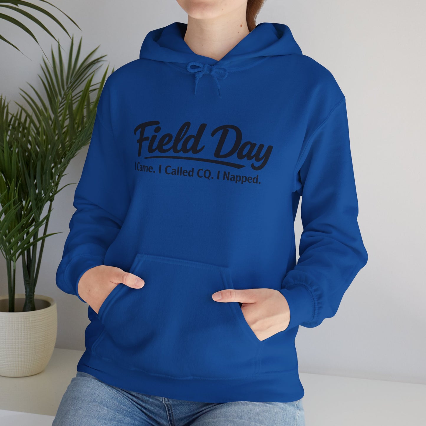 Field Day Hoodie – “Field Day: I Came. I Called CQ. I Napped.” Casual Radio Operator Sweatshirt