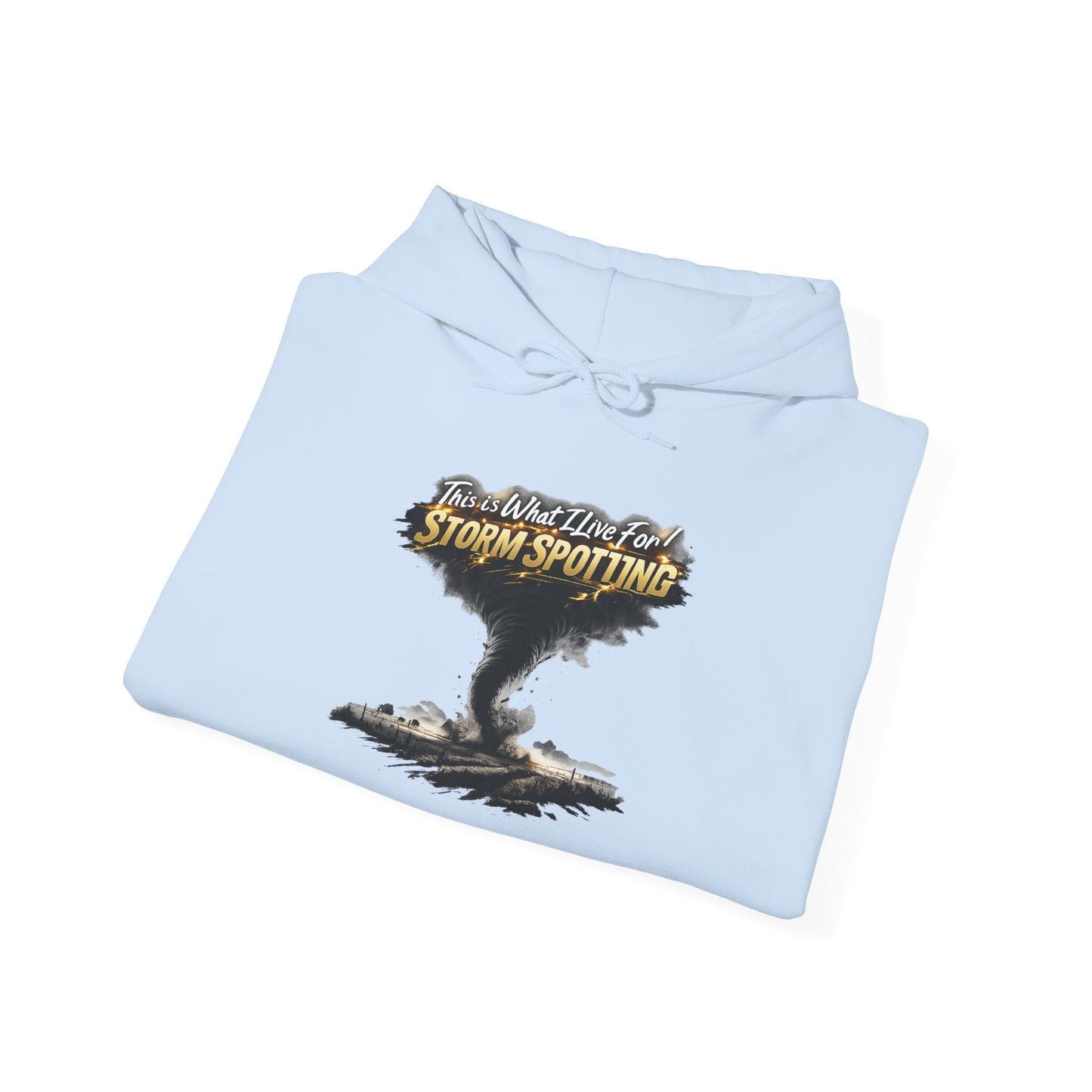This is What I Live For Storm Spotting Hoodie - Tornado Graphic