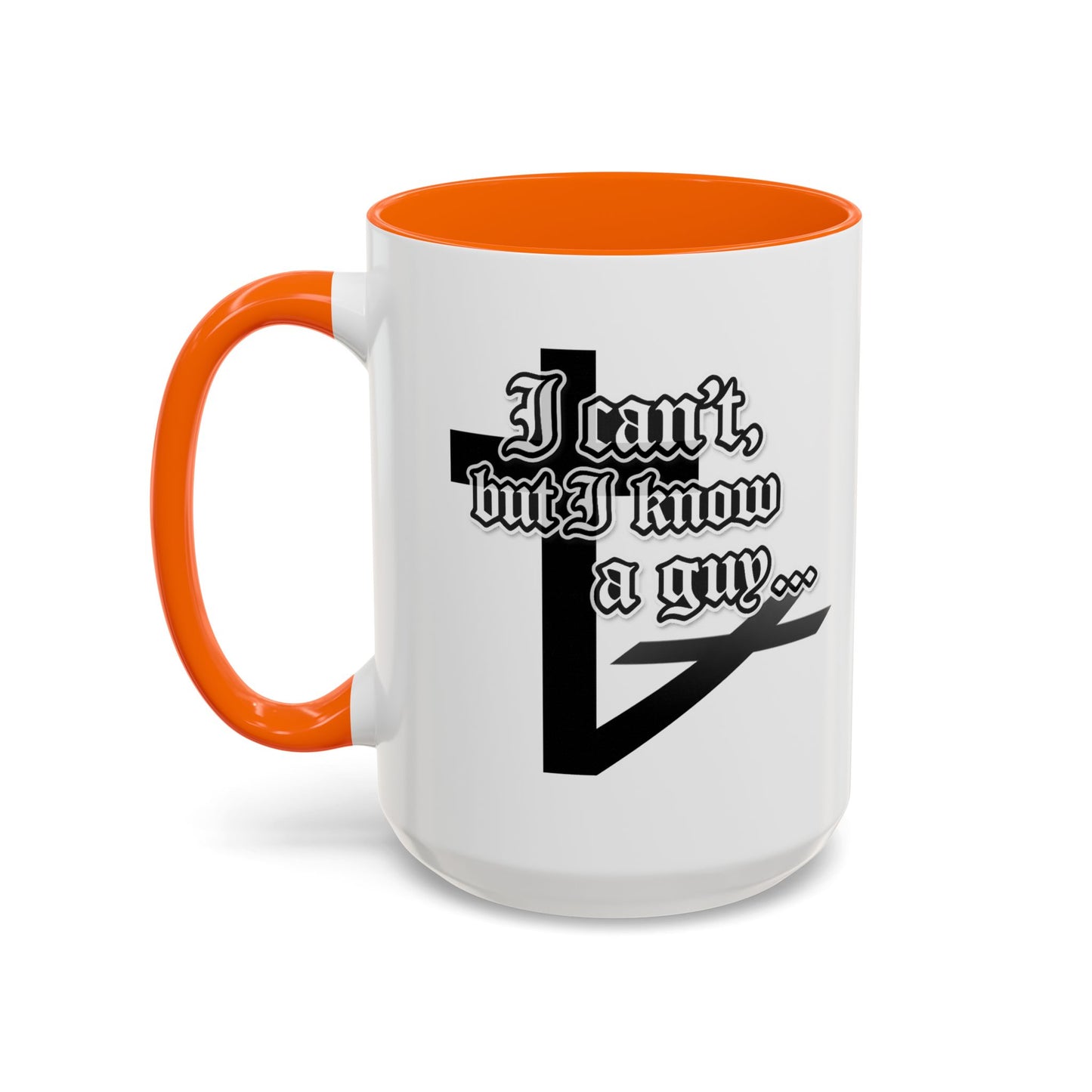 I Can't But I Know A Guy - Accent Coffee Mug (Funny Mechanic/Handyman Gift)