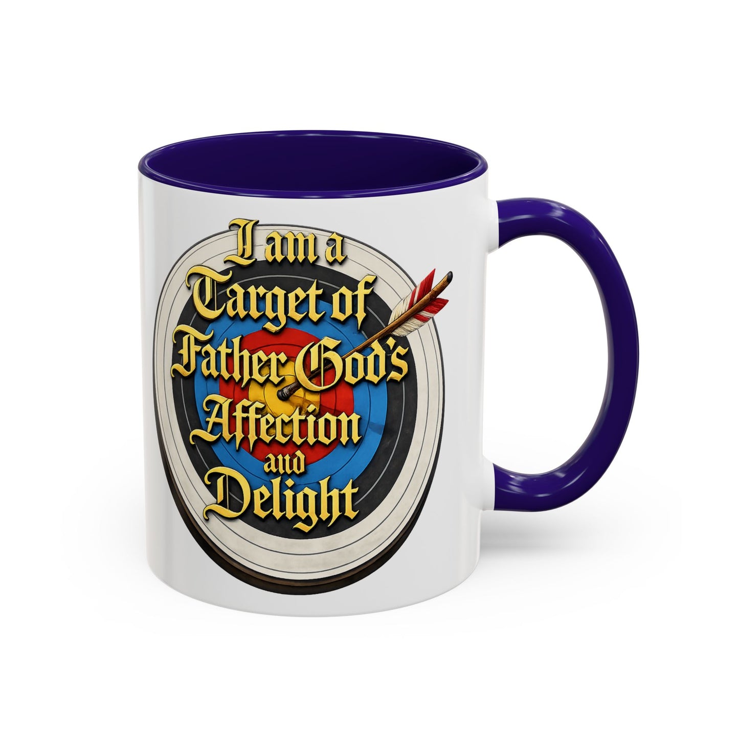 Religious Coffee Mug — "I am a Target of Father God's Affection and Delight" (11oz/15oz)