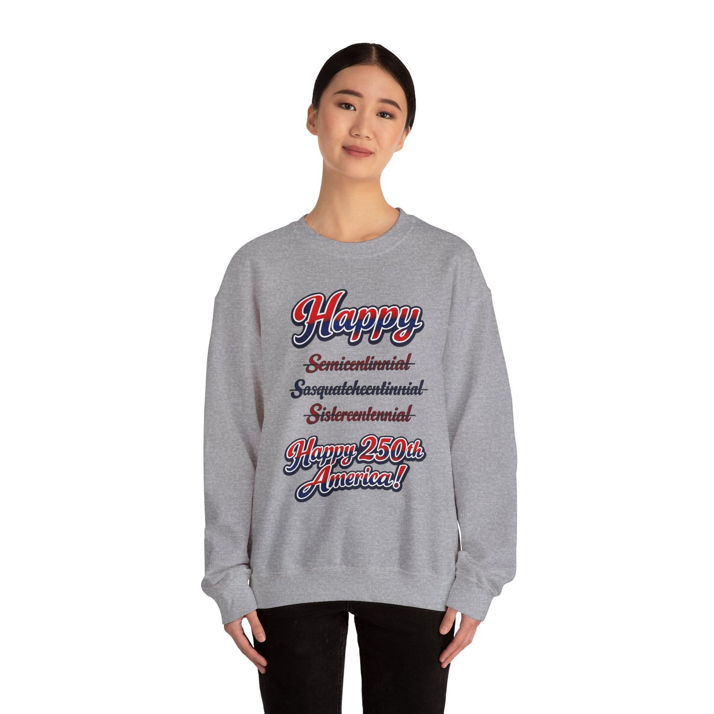 Crewneck Sweatshirt — "Happy 250th America!" Patriotic Retro Script