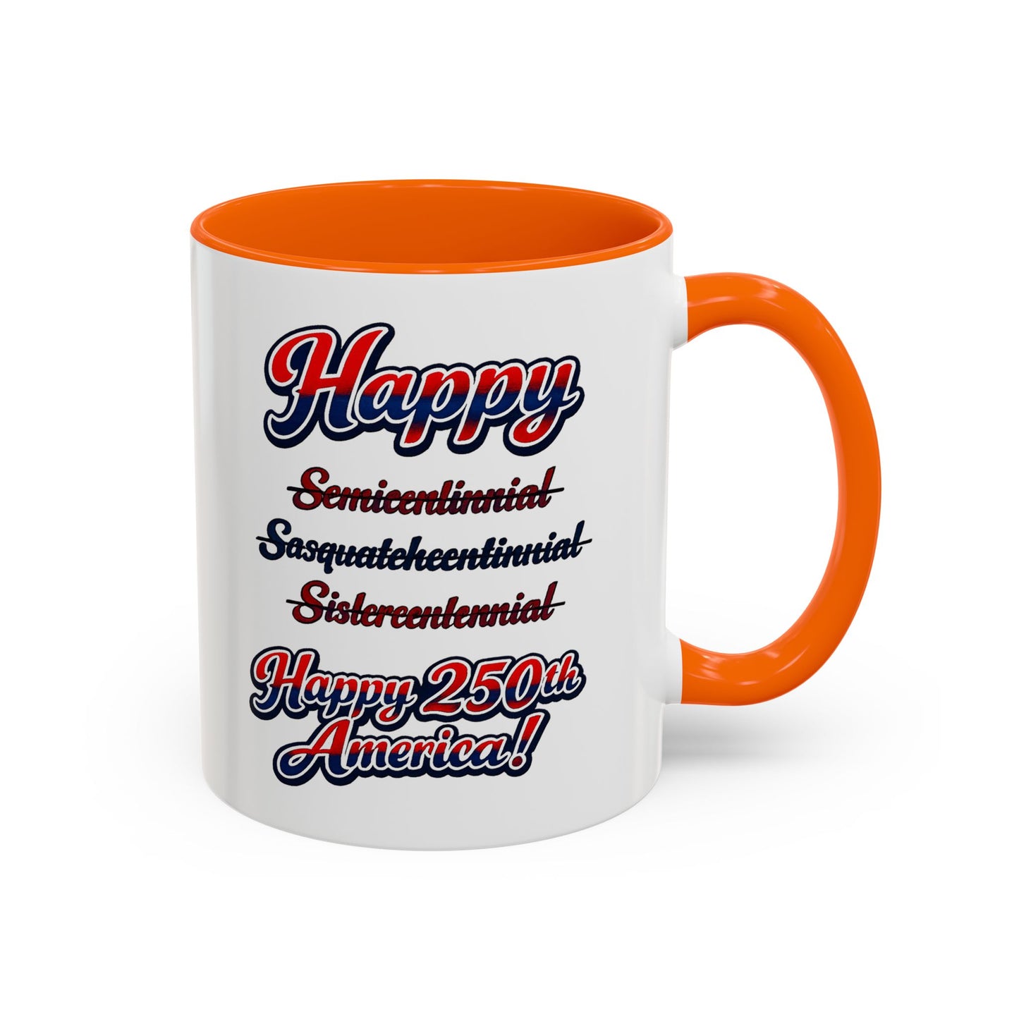 250th America Coffee Mug – "Happy 250th America!" Patriotic Accent Mug