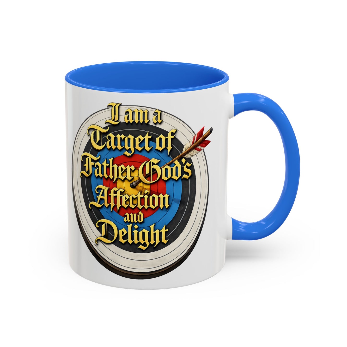 Religious Coffee Mug — "I am a Target of Father God's Affection and Delight" (11oz/15oz)