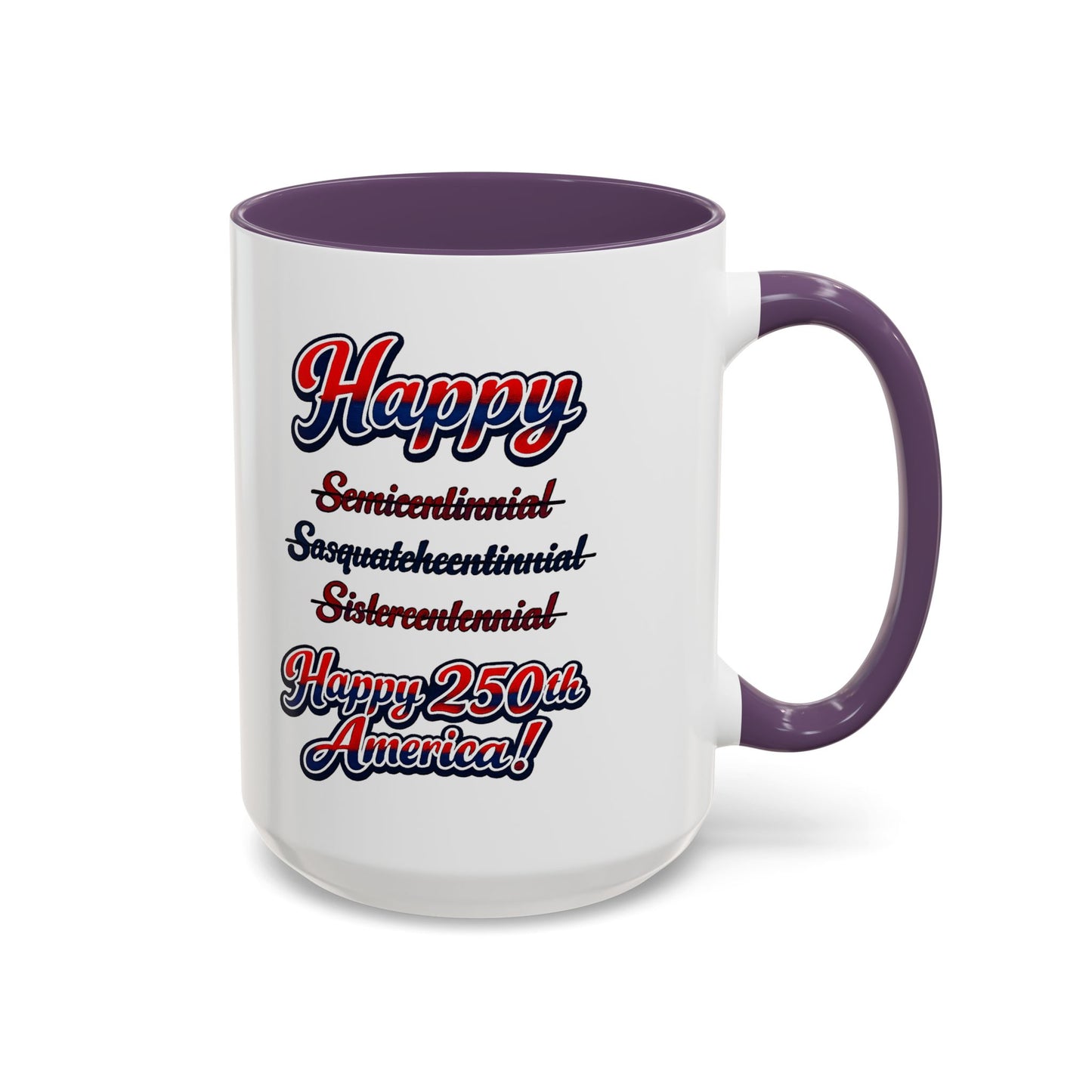 250th America Coffee Mug – "Happy 250th America!" Patriotic Accent Mug