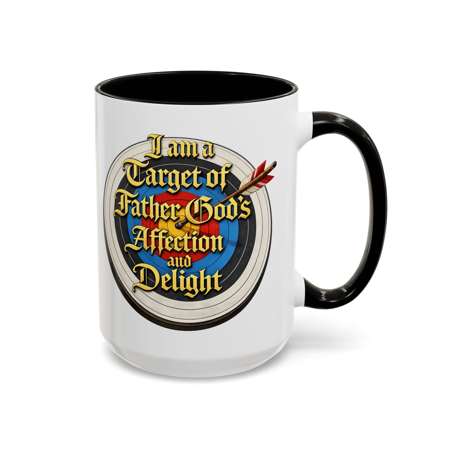 Religious Coffee Mug — "I am a Target of Father God's Affection and Delight" (11oz/15oz)