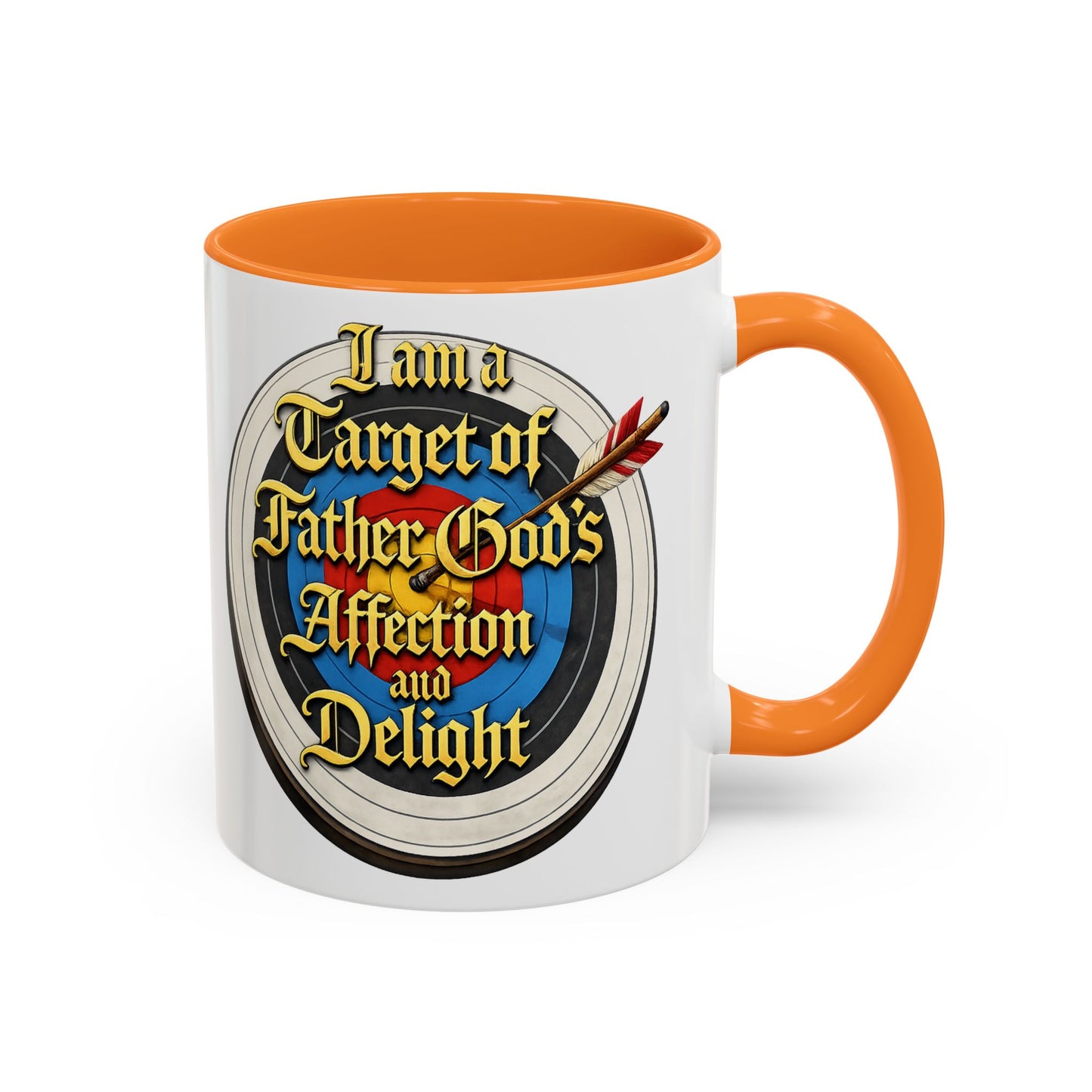 Religious Coffee Mug — "I am a Target of Father God's Affection and Delight" (11oz/15oz)