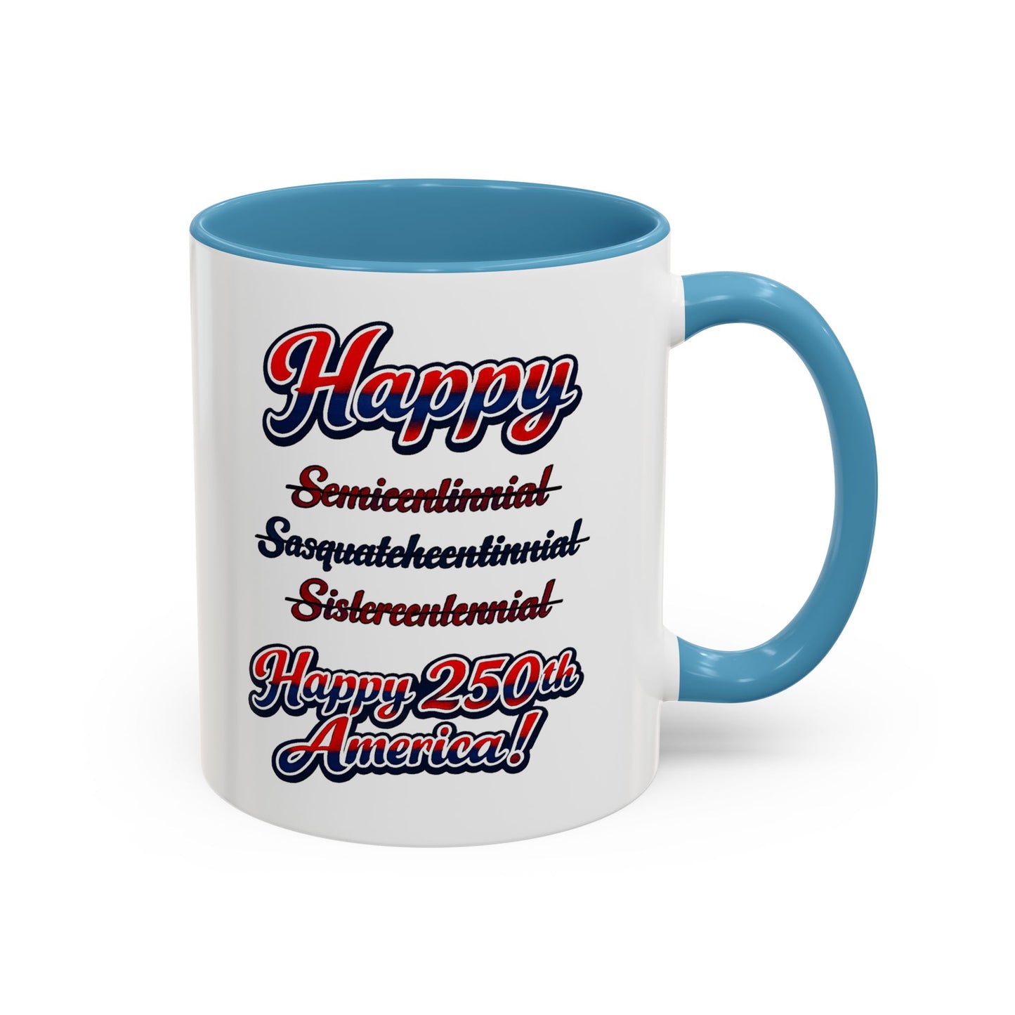 250th America Coffee Mug – "Happy 250th America!" Patriotic Accent Mug