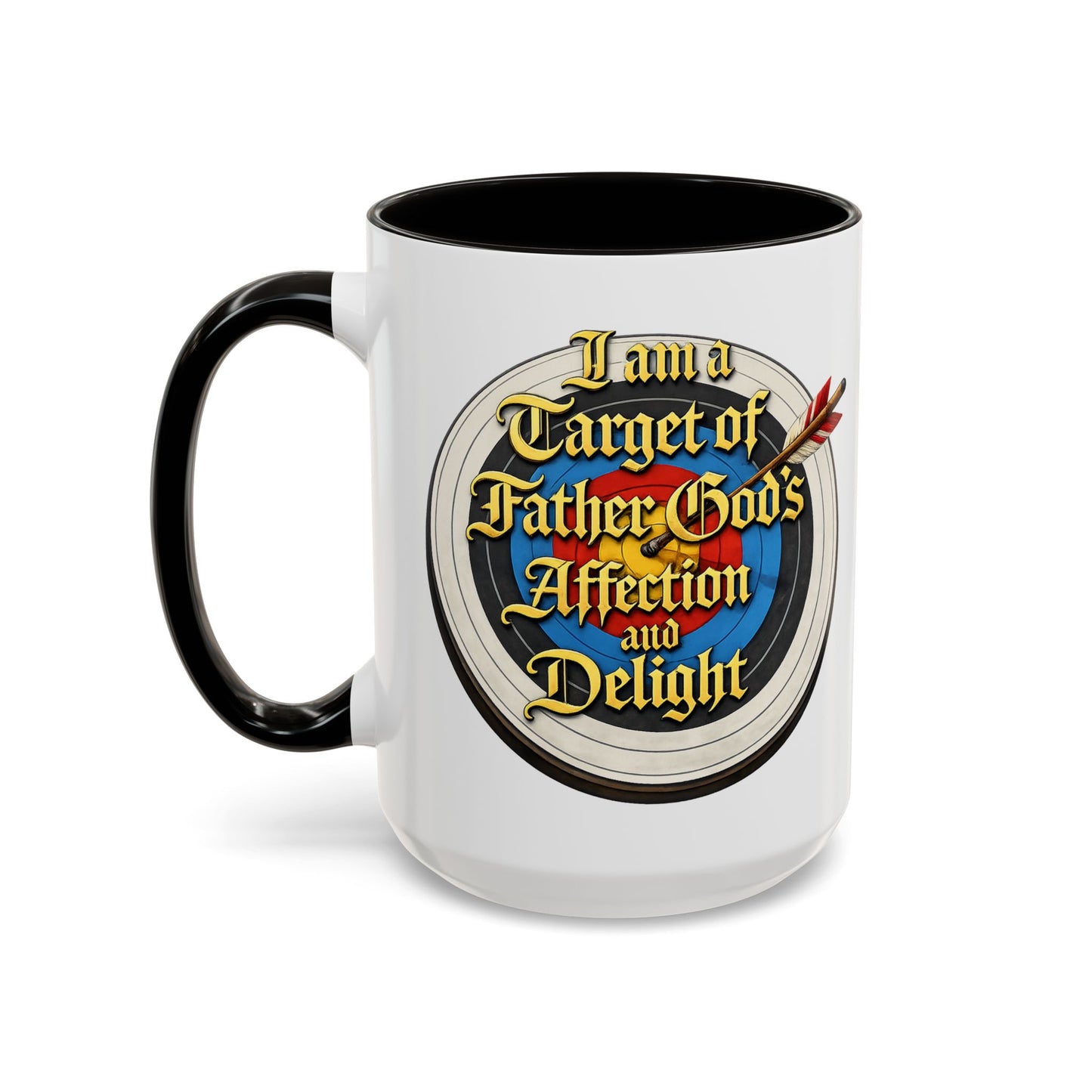 Religious Coffee Mug — "I am a Target of Father God's Affection and Delight" (11oz/15oz)