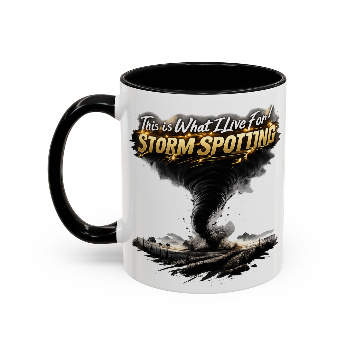 "This Is What I Live For" Storm Spotting Coffee Mug —Tornado Design (11/15oz)