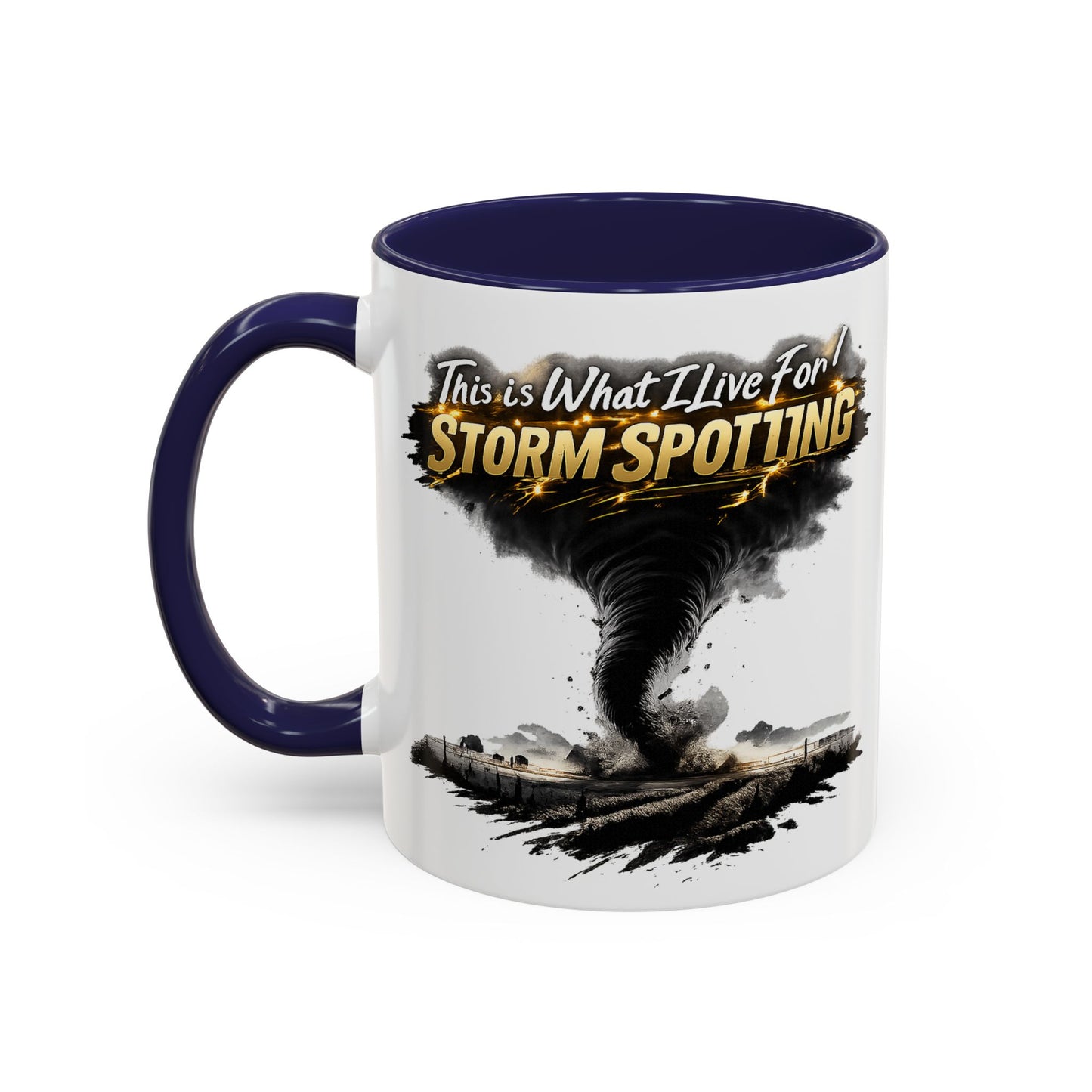 "This Is What I Live For" Storm Spotting Coffee Mug —Tornado Design (11/15oz)