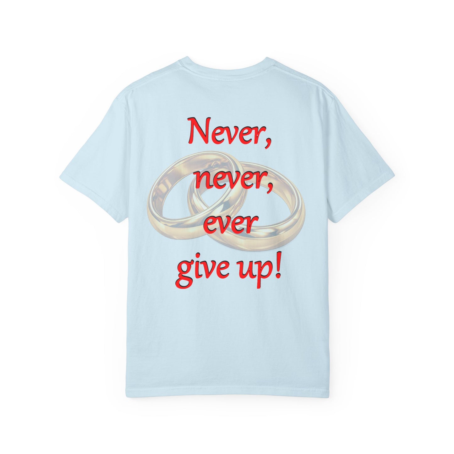 T-Shirt — "Never, never, ever give up!" Motivational Tee with Interlocking Rings