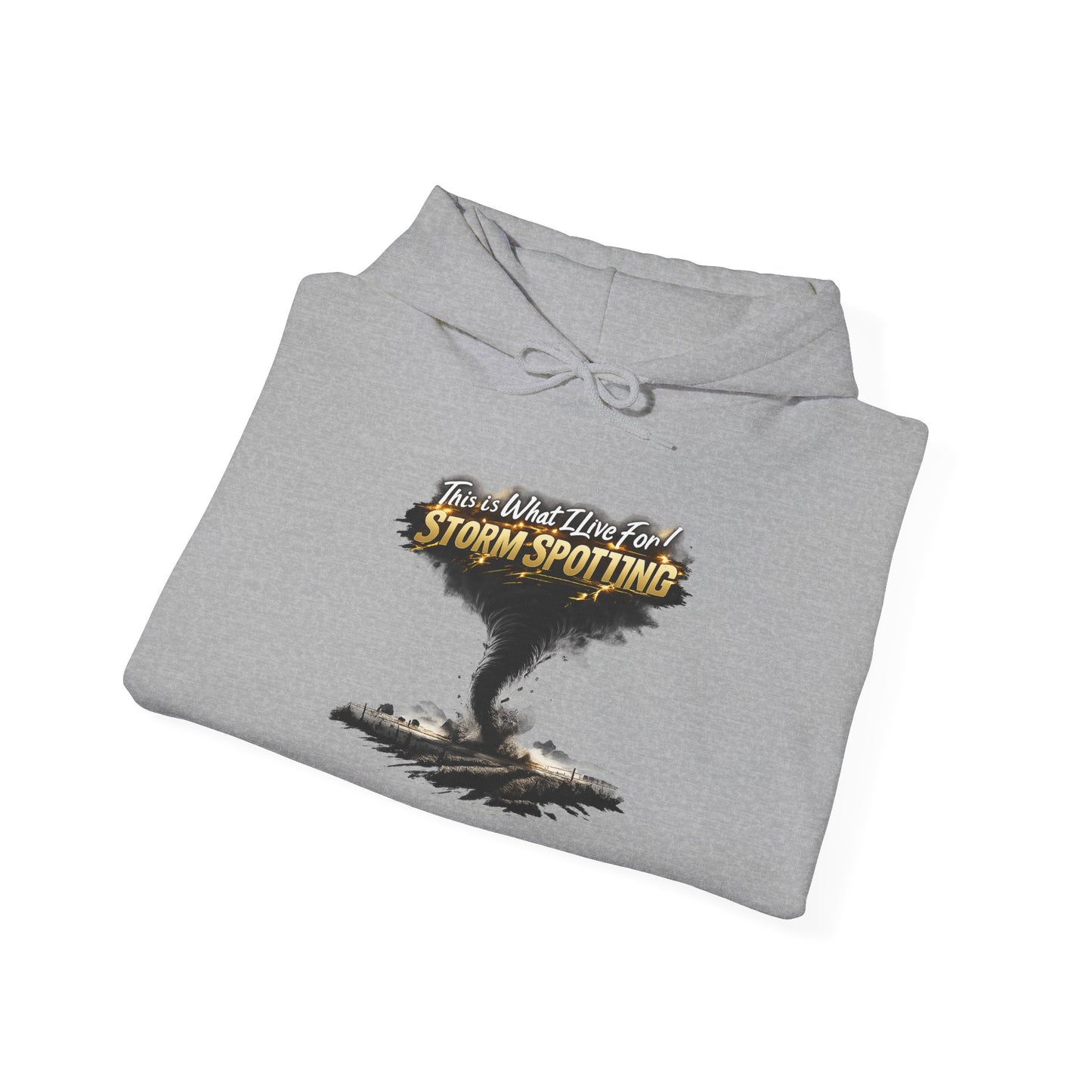 This is What I Live For Storm Spotting Hoodie - Tornado Graphic