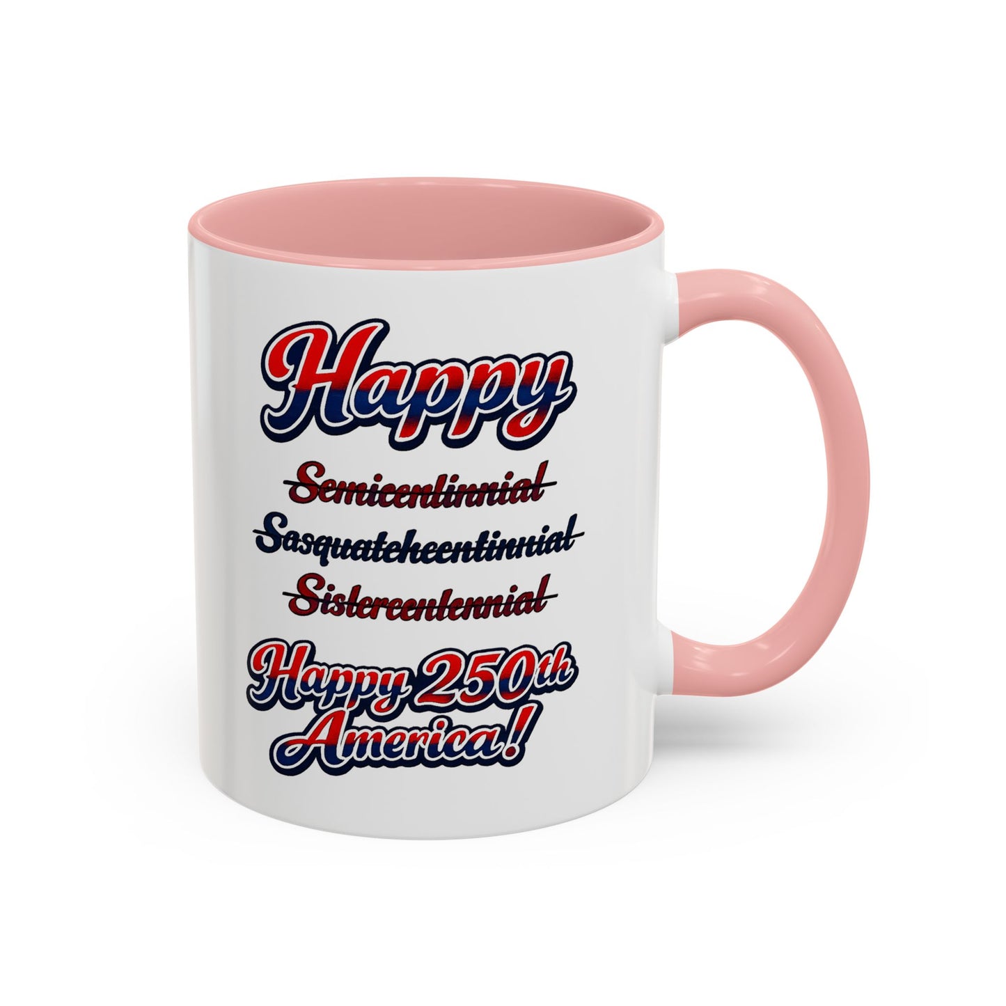 250th America Coffee Mug – "Happy 250th America!" Patriotic Accent Mug