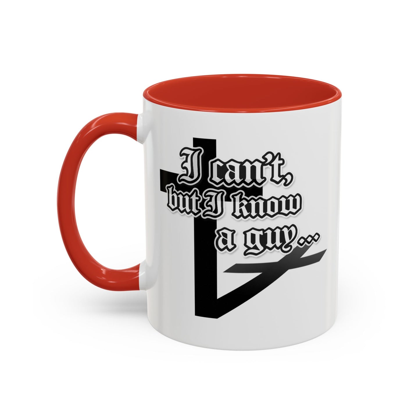 I Can't But I Know A Guy - Accent Coffee Mug (Funny Mechanic/Handyman Gift)