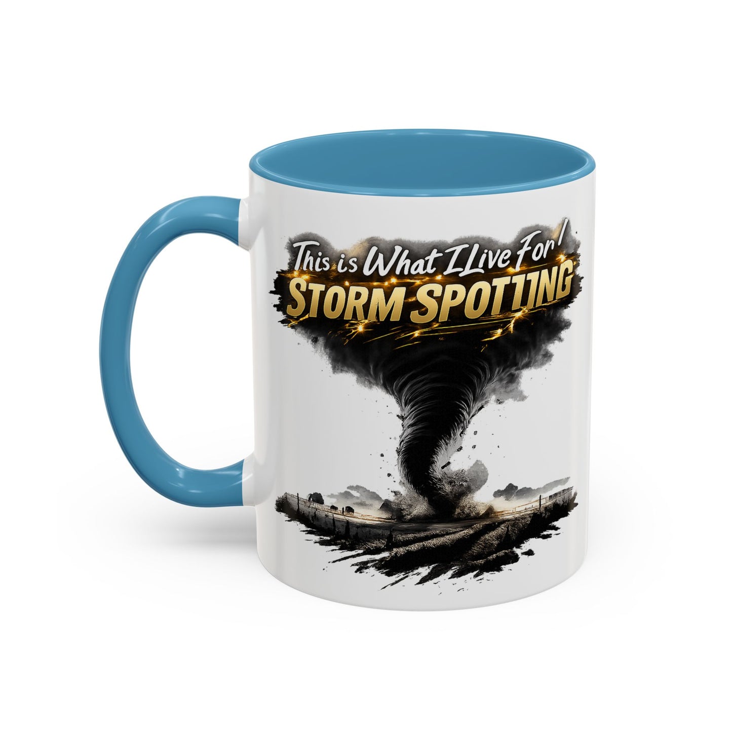 "This Is What I Live For" Storm Spotting Coffee Mug —Tornado Design (11/15oz)