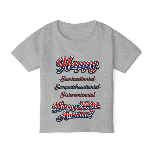 Toddler T-Shirt — “Happy 250th America!” Patriotic Retro Script Tee