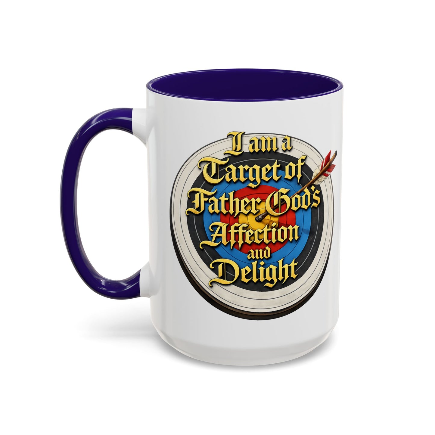 Religious Coffee Mug — "I am a Target of Father God's Affection and Delight" (11oz/15oz)
