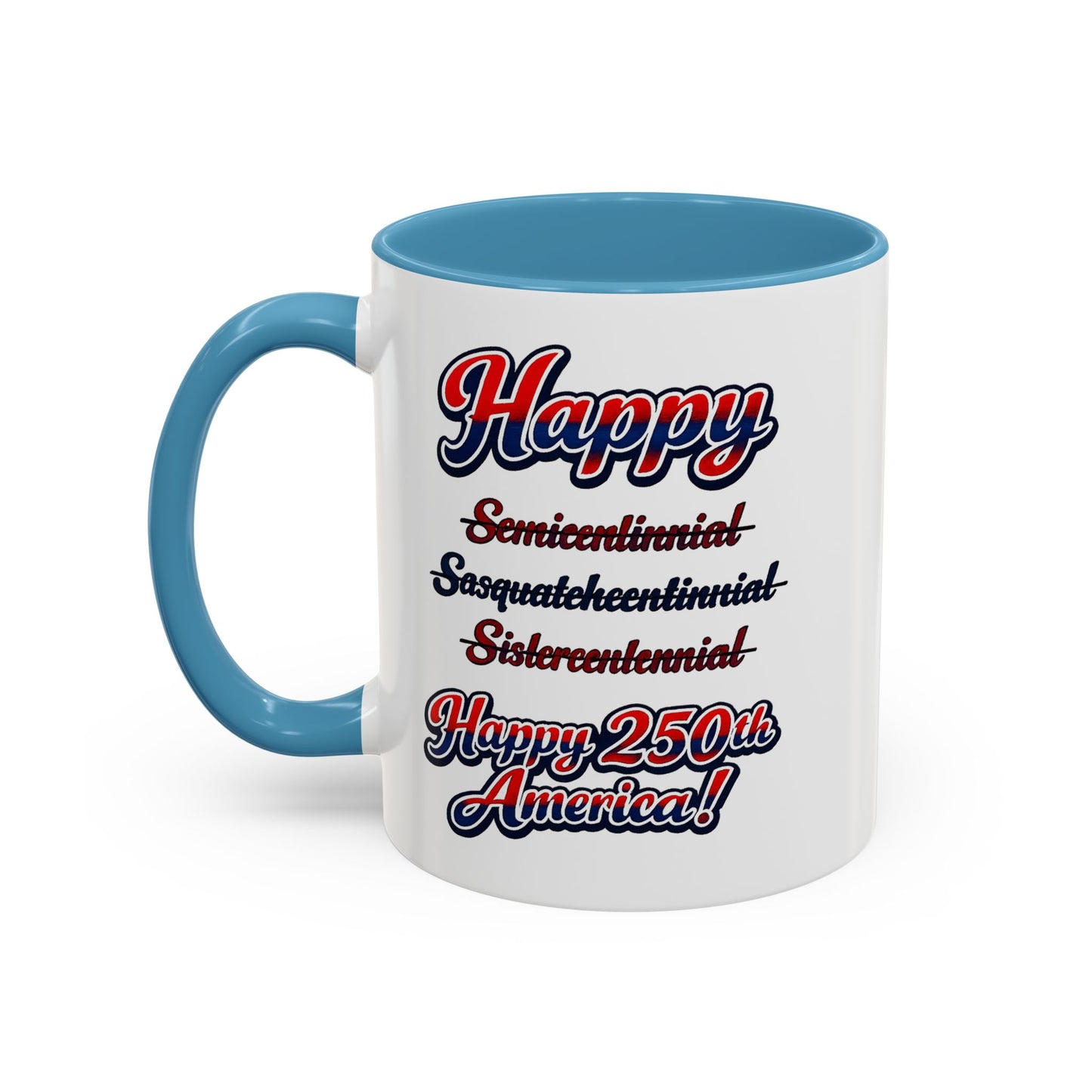 250th America Coffee Mug – "Happy 250th America!" Patriotic Accent Mug