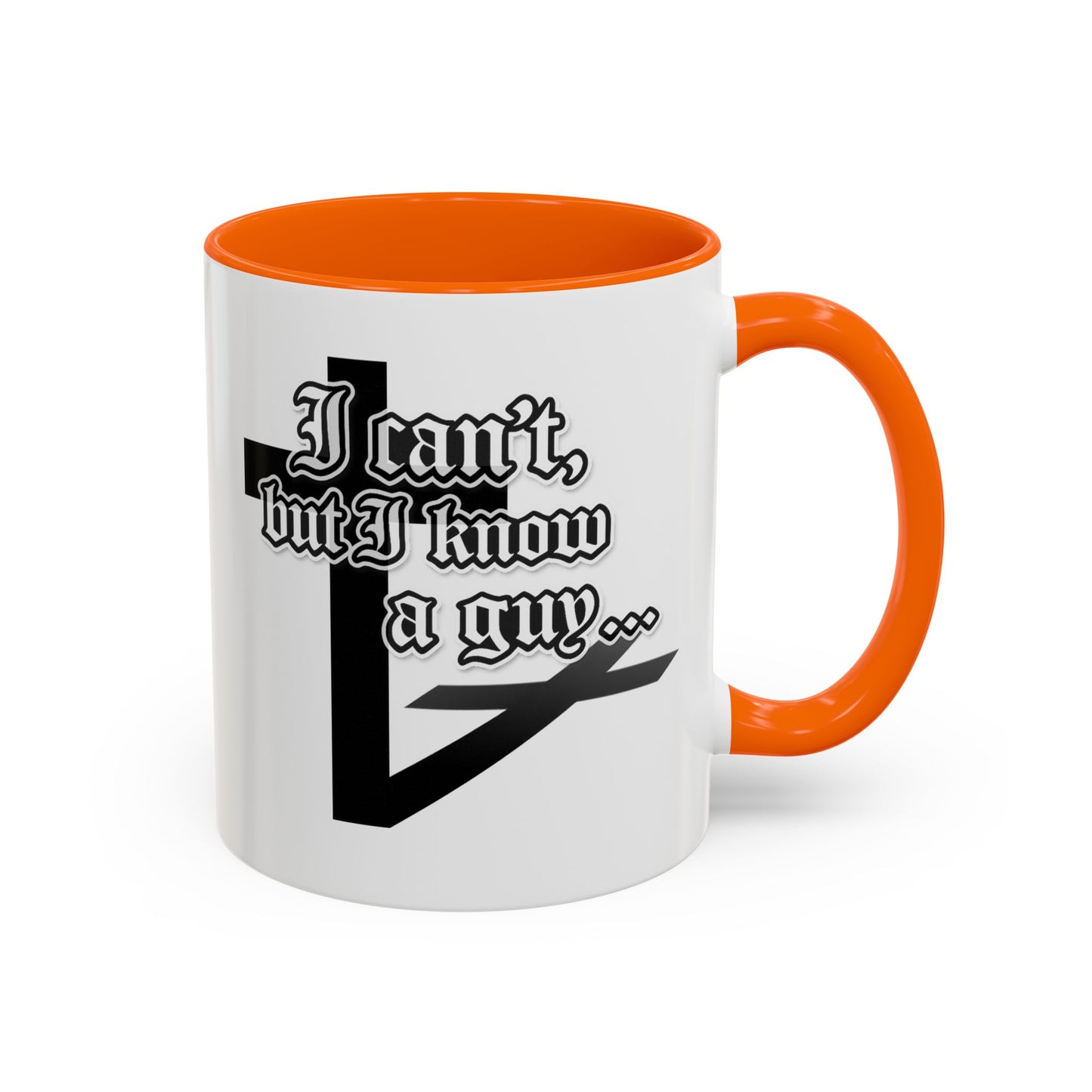 I Can't But I Know A Guy - Accent Coffee Mug (Funny Mechanic/Handyman Gift)
