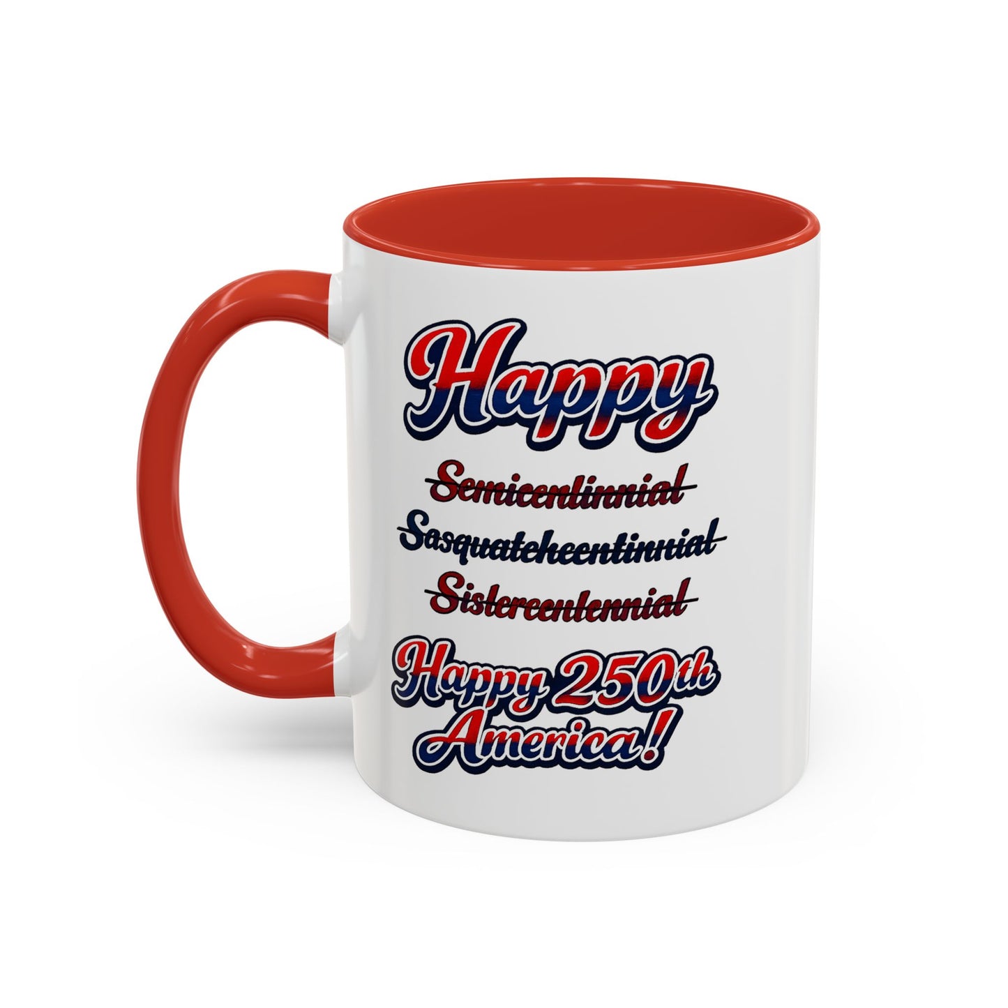 250th America Coffee Mug – "Happy 250th America!" Patriotic Accent Mug