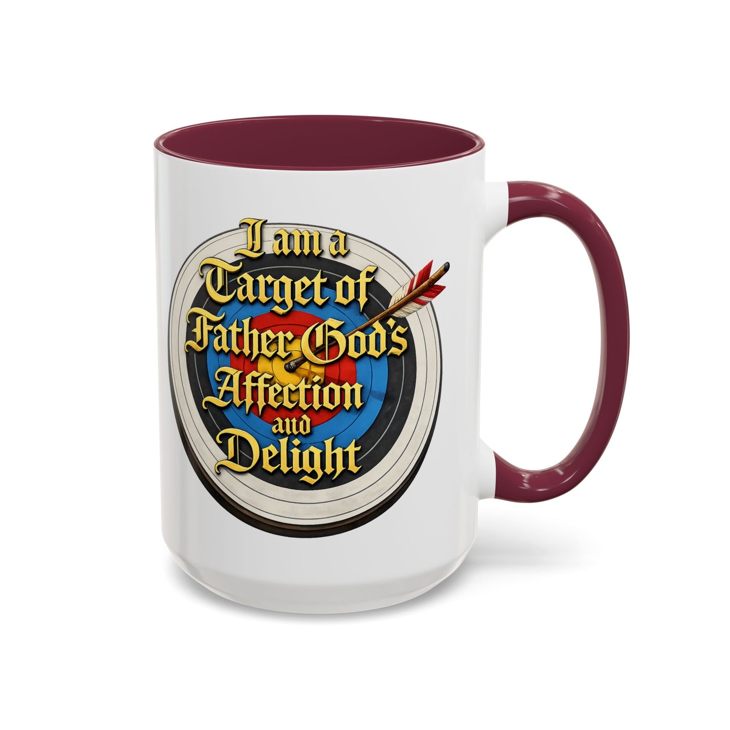 Religious Coffee Mug — "I am a Target of Father God's Affection and Delight" (11oz/15oz)
