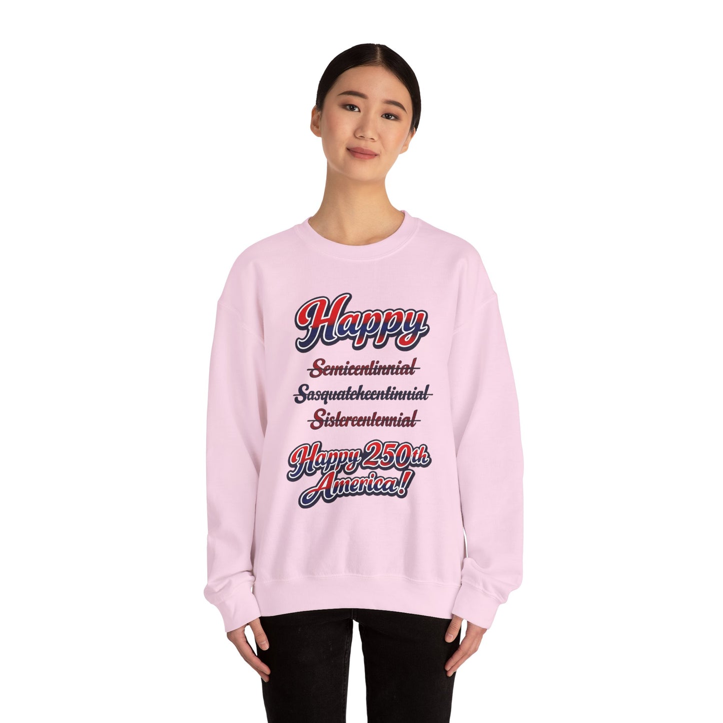Crewneck Sweatshirt — "Happy 250th America!" Patriotic Retro Script