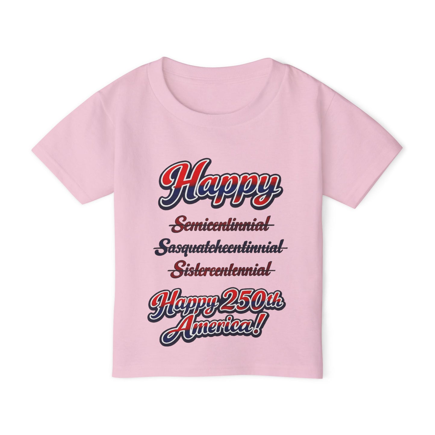 Toddler T-Shirt — “Happy 250th America!” Patriotic Retro Script Tee
