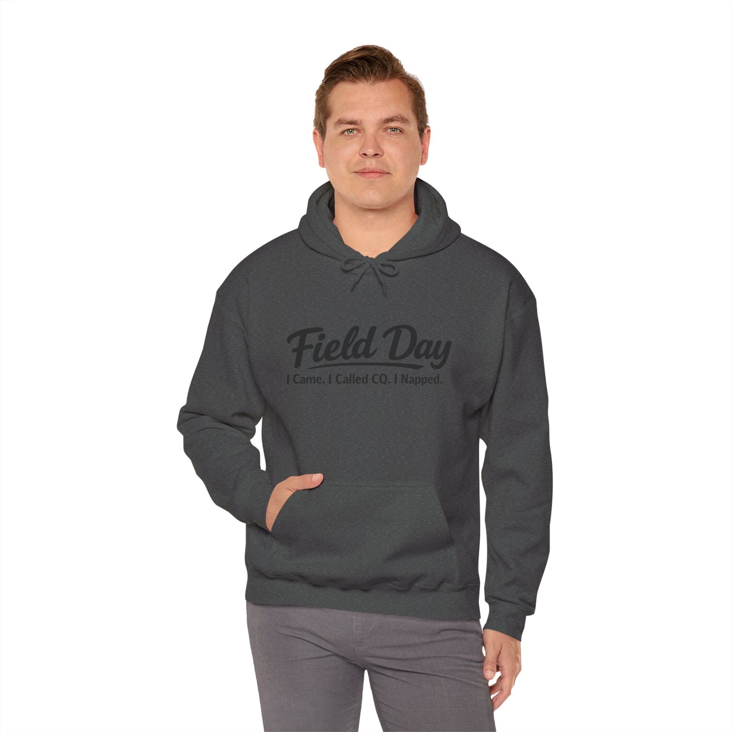 Field Day Hoodie – “Field Day: I Came. I Called CQ. I Napped.” Casual Radio Operator Sweatshirt
