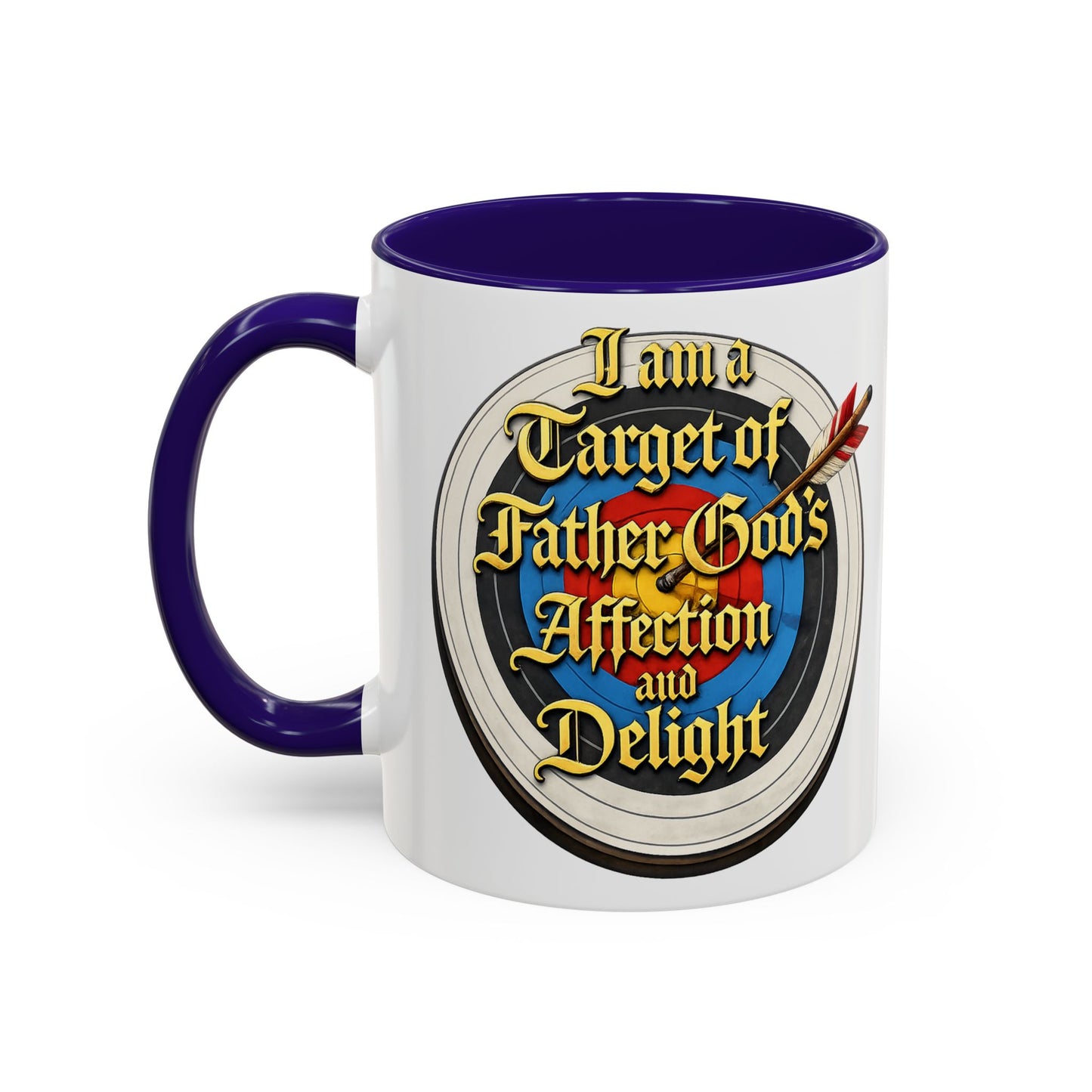 Religious Coffee Mug — "I am a Target of Father God's Affection and Delight" (11oz/15oz)