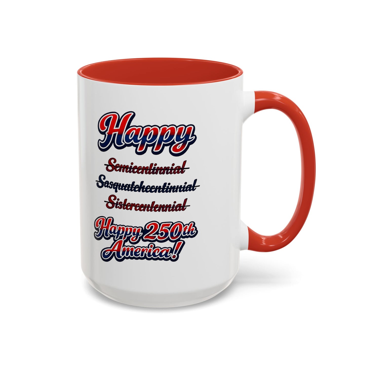 250th America Coffee Mug – "Happy 250th America!" Patriotic Accent Mug