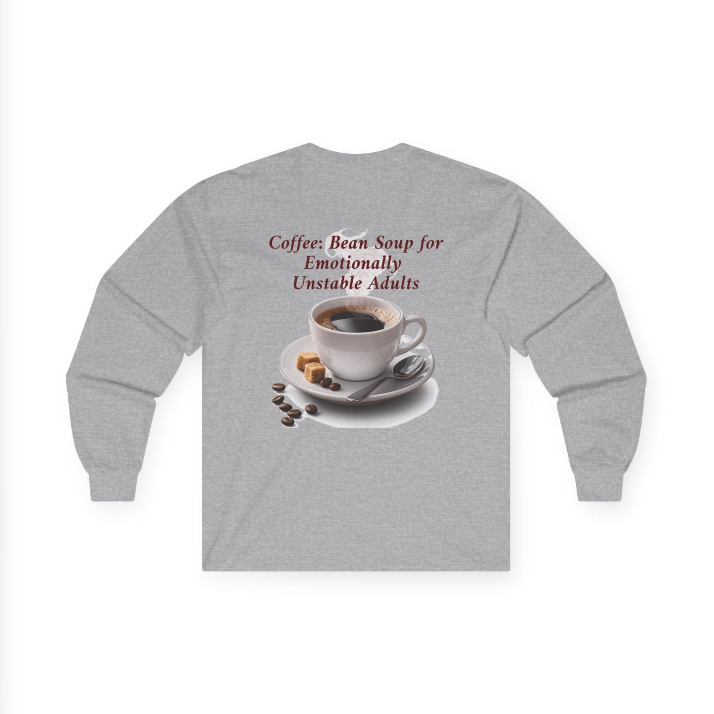 Coffee: 'Bean Soup for Emotionally Unstable Adults' Long Sleeve Tee