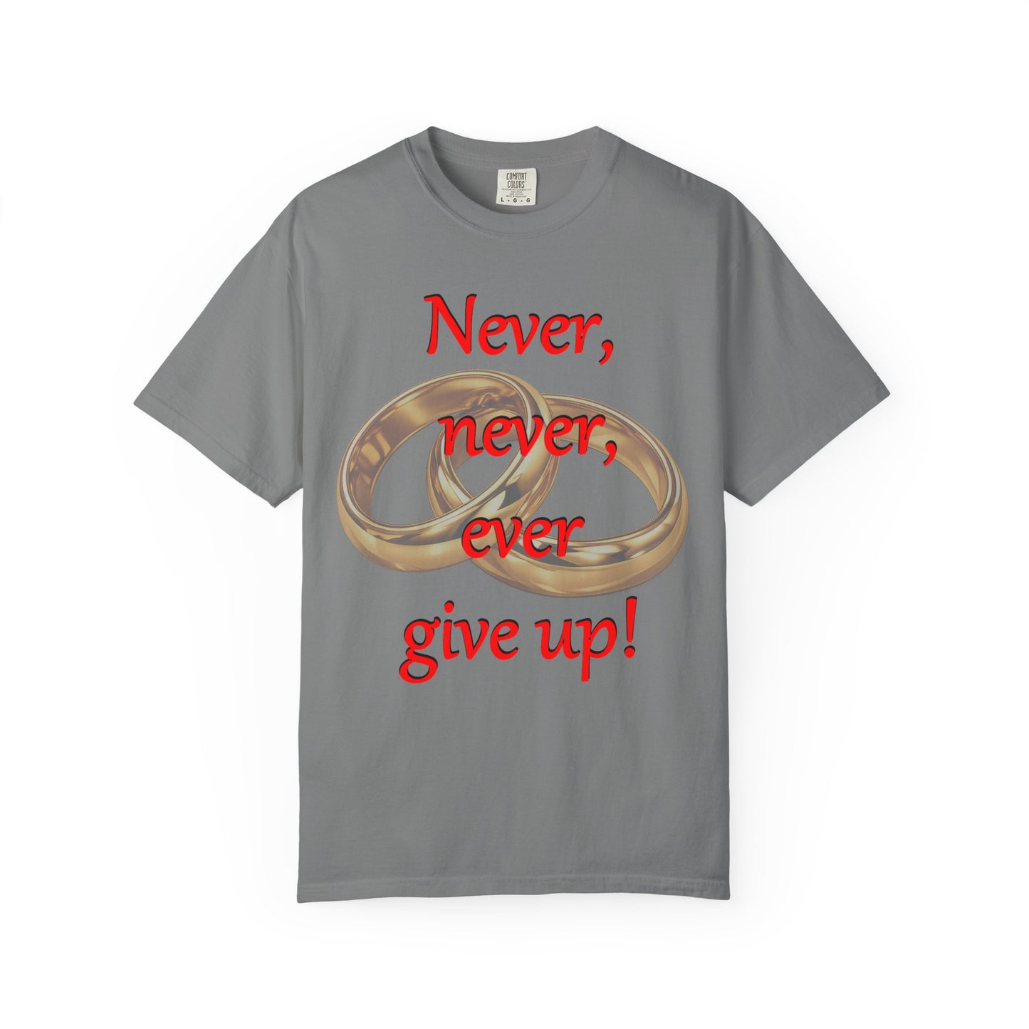 T-Shirt — "Never, never, ever give up!" Motivational Tee with Interlocking Rings