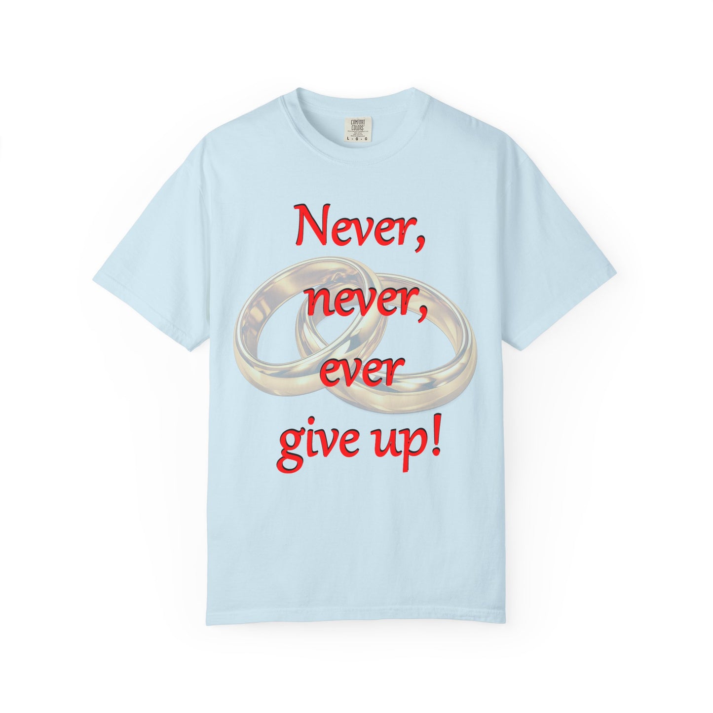 T-Shirt — "Never, never, ever give up!" Motivational Tee with Interlocking Rings