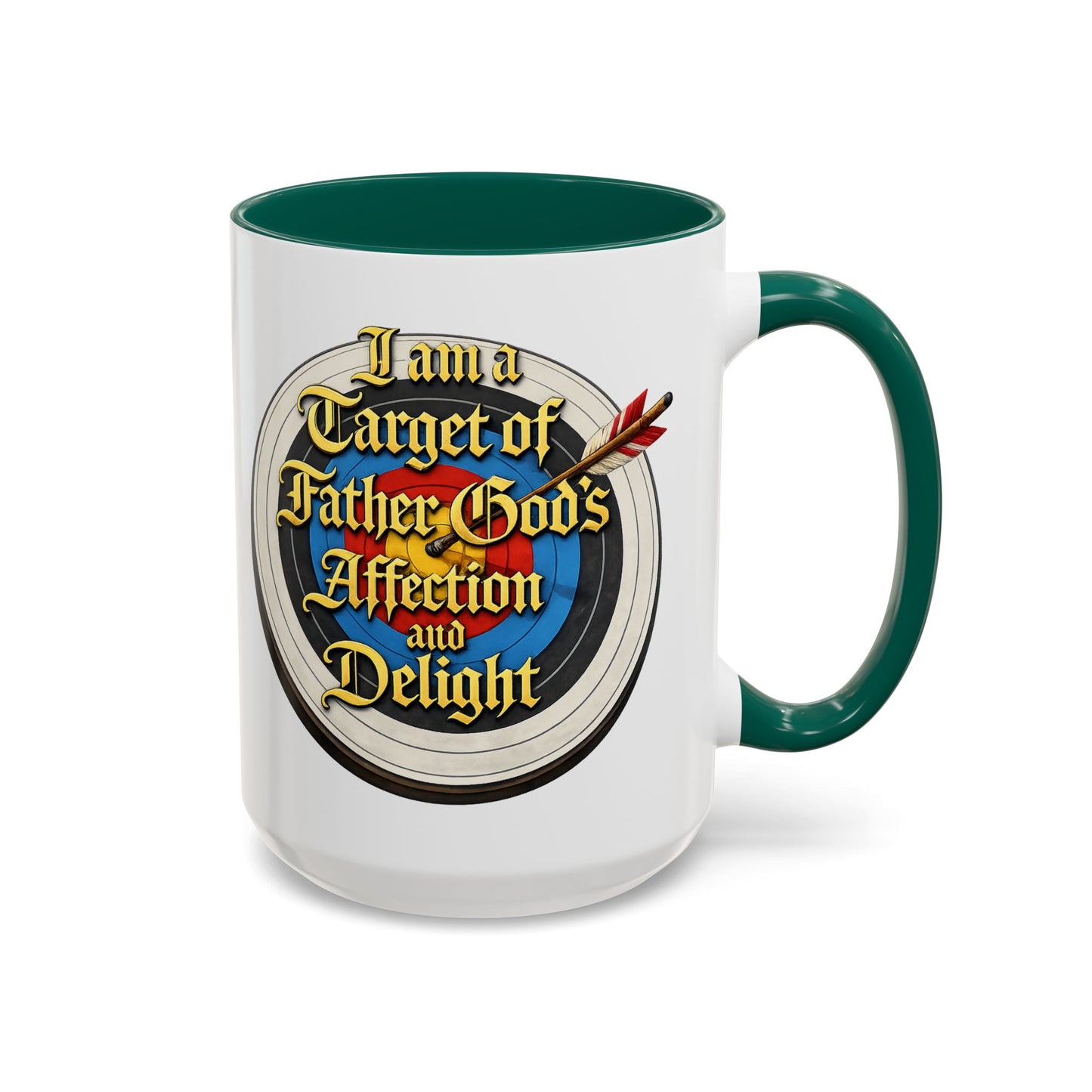 Religious Coffee Mug — "I am a Target of Father God's Affection and Delight" (11oz/15oz)