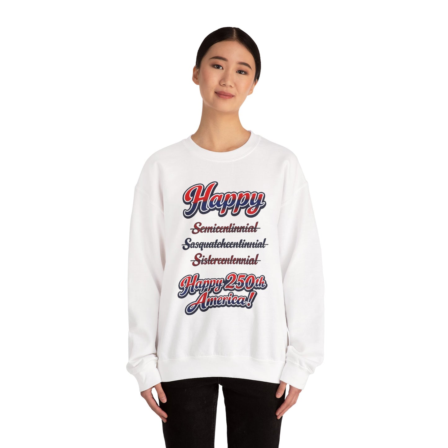 Crewneck Sweatshirt — "Happy 250th America!" Patriotic Retro Script