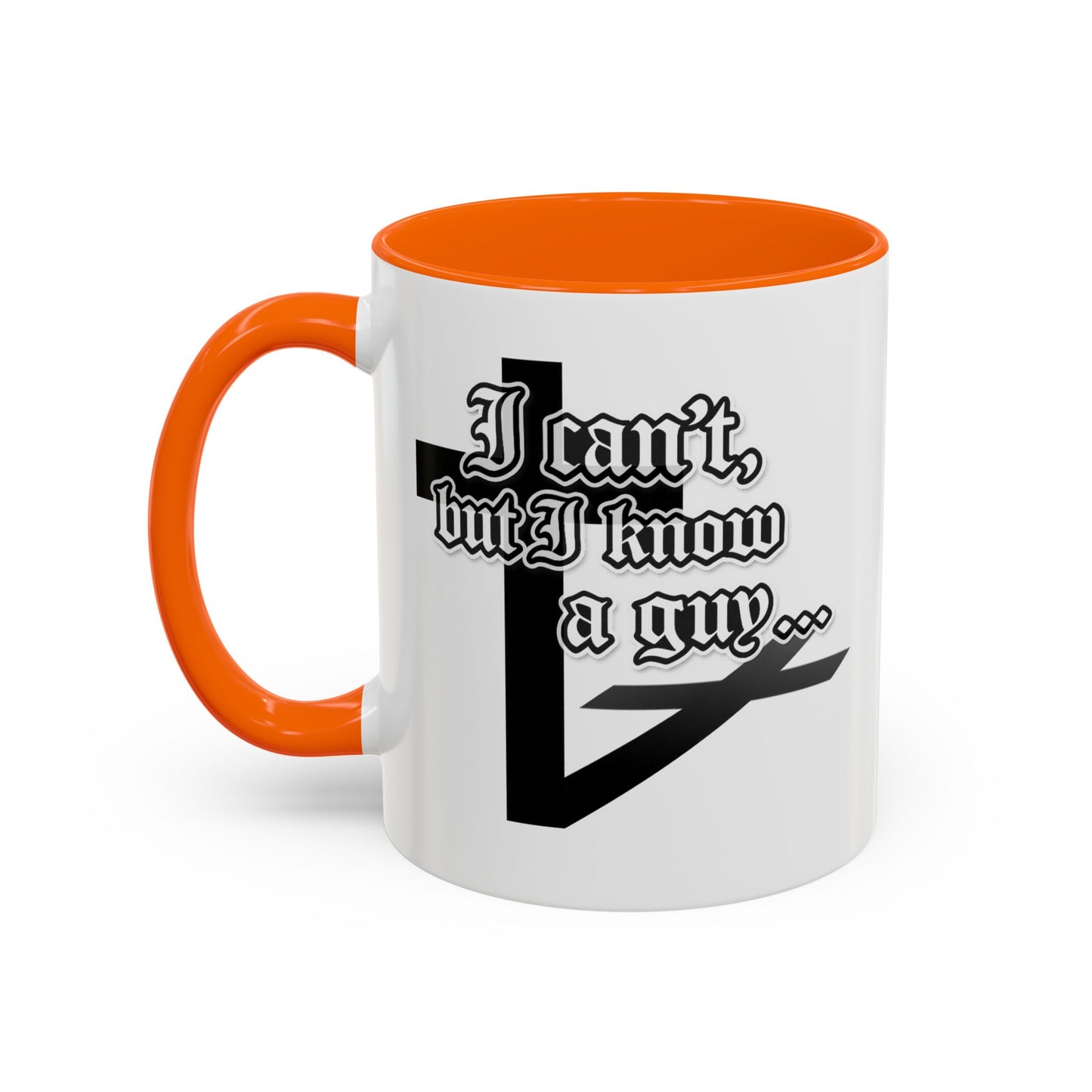 I Can't But I Know A Guy - Accent Coffee Mug (Funny Mechanic/Handyman Gift)